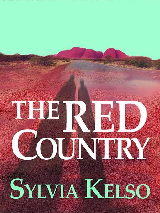Title details for The Red Country by Sylvia Kelso - Available